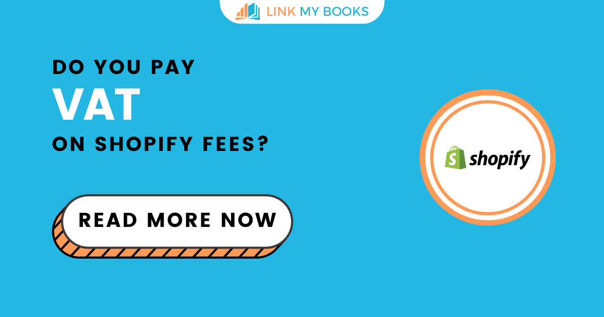 Do You Pay VAT on Shopify Fees? Link My Books